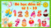 Bài hát " Bé tập đếm từ 1 đến 10"