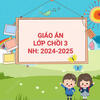 Bài Giảng Giáo Án 5E Lớp Chồi 3 ( PTTC) NH: 2024-2025