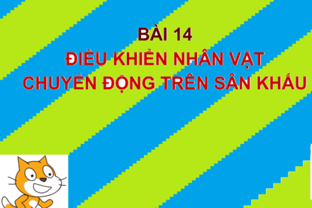 Lop 4 _ Bai 14  Dieu khien nhan vat chuyen dong tren san khau  tiet 1