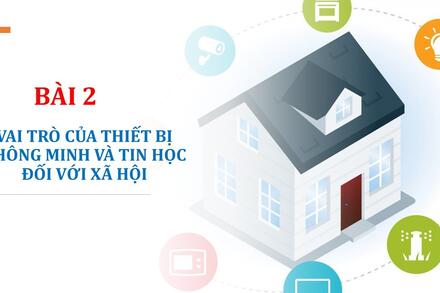 TIN HỌC 10 - BÀI 2. VAI TRÒ CỦA TBTM VÀ TIN HỌC ĐỐI VỚI XÃ HỘI