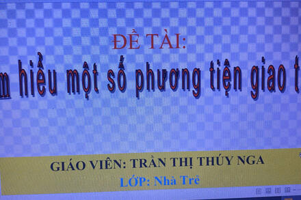 CHỦ ĐỀ: ĐI BẰNG PHƯƠNG TIỆN GÌ? PTNT: ĐỀ TÀI: BÉ TÌM HIỂU MỘT SỐ PHƯƠNG TIỆN GIAO THÔNG