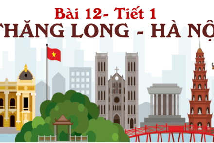 Thăng Long - Hà Nội ( tiết 1)