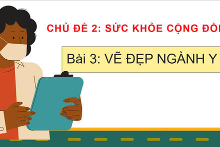 Bài 3 - Vẻ đẹp ngành Y