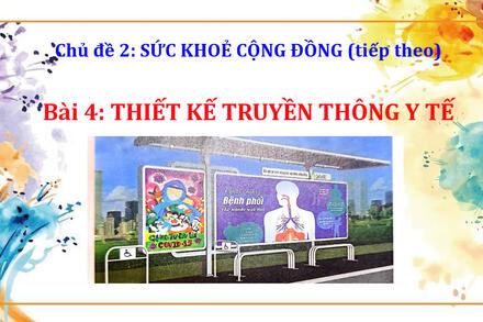 Bài 4 - Thiết kế truyền thông Y tế