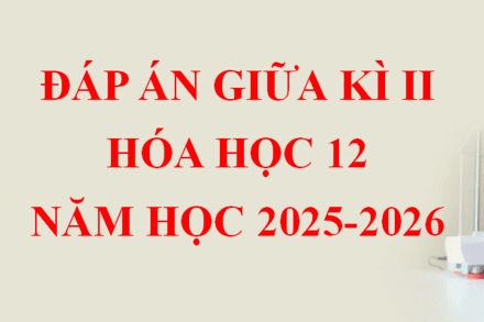 ĐÁP ÁN GIỮA KÌ 2 - NĂM HỌC 2025-2026
