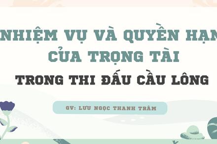Cầu lông.NHIỆM VỤ VÀ QUYỀN HẠN CỦA TRỌNG TÀI TRONG THI ĐẤU