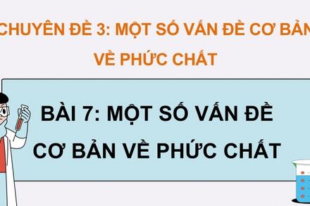 MỘT SỐ VẤN ĐỀ CƠ BẢN VỀ PHỨC CHẤT