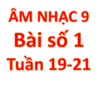 AN 9, BÀI 1, TUẦN 19 ĐẾN 21
