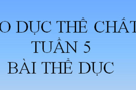 GDTC 7 - Tuần 5 - chủ đề 1 - Bài thể dục