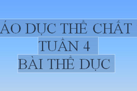 GDTC 7 - Tuần 4 - chủ đề 1 - Bài thể dục