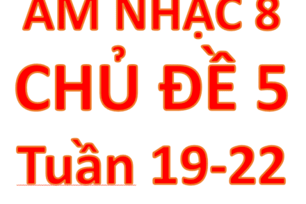 AN 8, CD 5, TUẦN 19-22