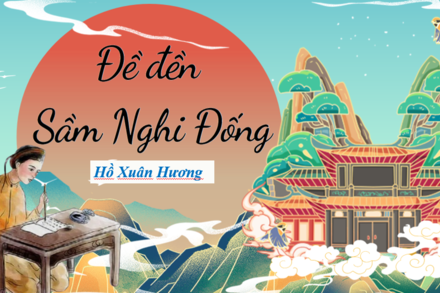 Ngữ văn 8 - Tuần 34 - Chủ đề 10 - Đề đền Sầm Nghi Đống