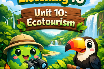 AUDIO LISTENING UNIT 9: ECOTOURISM _ GRADE 10