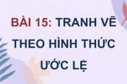 Bài: Vẽ tranh theo hình thức ước lệ