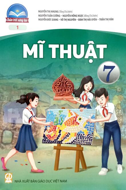 Mĩ Thuật 7 -  Bản 1 – Chân Trời Sáng Tạo