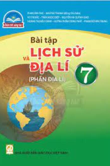 Lịch Sử Và Địa Lí 7 (Phần Địa Lí) – Bài Tập - Chân Trời Sáng Tạo