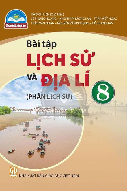Bài Tập Lịch Sử Và Địa Lí 8 (Phần Lịch Sử) – Chân Trời Sáng Tạo