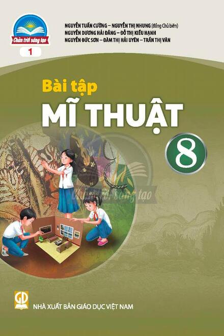 Bài Tập Mĩ Thuật 8 Bản 1 – Chân Trời Sáng Tạo