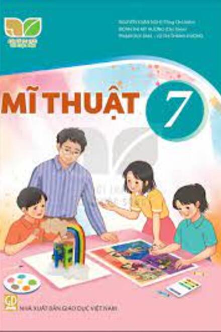 Mĩ Thuật 7 – Kết Nối Tri Thức Với Cuộc Sống