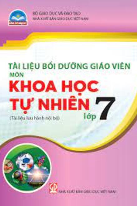Tài Liệu Bồi Dưỡng Giáo Viên Khoa Học Tự Nhiên 7 – Chân Trời Sáng Tạo