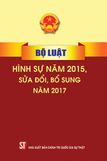 BỘ LUẬT HÌNH SỰ 2015 - TÀI LIỆU THAM KHẢO GIÁO DỤC KINH TẾ VÀ PHÁP LUẬT 10, 11, 12