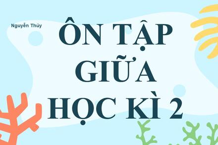 [Nguyễn Thủy] Si9 Ôn tập giữa HK2 (KT kiến thức)
