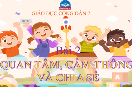 Bài 2: Quan tâm , cảm thông và chia sẻ
