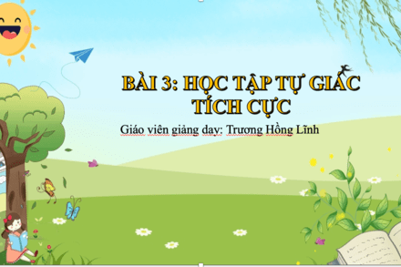 Bài 3: Học tập tích cực , tự giác