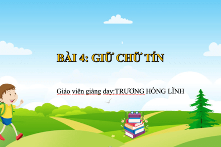 Bài 4: Giữ CHữ Tín