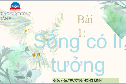 Bài 1: Sống có lí tưởng