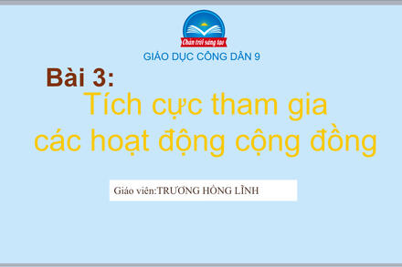 Bài 3 Tích cực tham gia các hoạt động cộng đồng