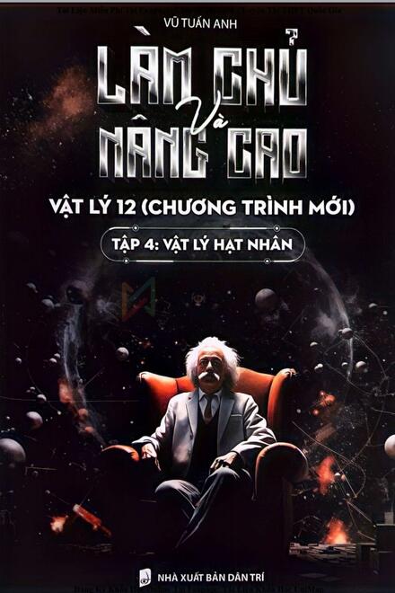 Làm chủ và nâng cao vật lý 12 - Chương Vật lý hạt nhân