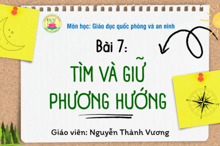 Bài 7: Tìm và giữ phương hướng