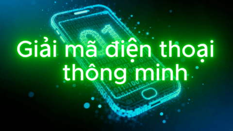 Giải mã điện thoại thông minh