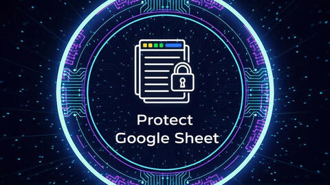 Bảo vệ trang tính Google Sheet