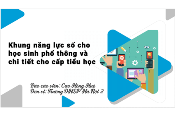 Khung năng lực số cho học sinh phổ thông và chi tiết cho cấp tiểu học