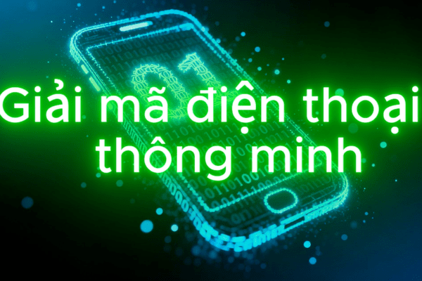 Giải mã điện thoại thông minh