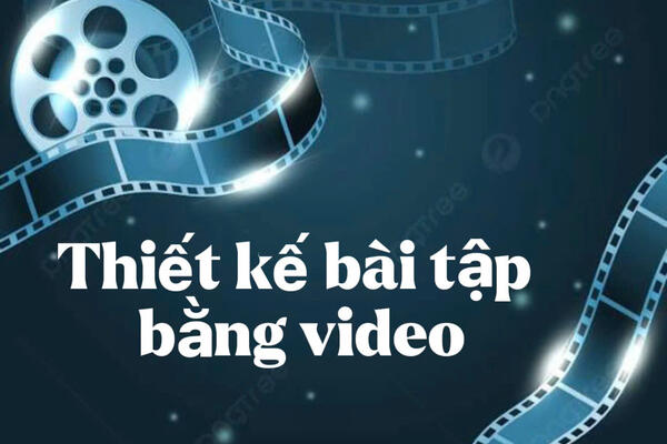 Thiet ke bai tap bang video