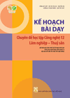 Kế hoạch bài dạy Chuyên đề học tập môn Công nghệ 12 - Lâm nghiệp - Thủy sản