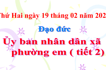 ỦY BAN NHÂN DÂN  XÃ (PHƯỜNG) EM ( TIẾT 2)