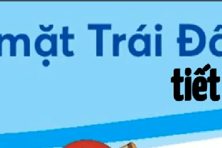 Tuần 33 T2 Bài 29 _ Bề Mặt Trái Đất _ Trang 122 - 127  (tiết 2)