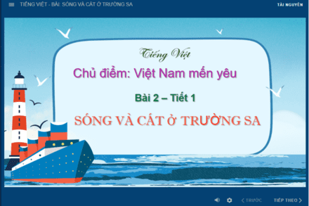 TIẾNG VIỆT - TUẦN 30 - ĐỌC: SÓNG VÀ CÁT Ở TRƯỜNG SA