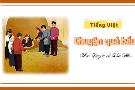 TIẾNG VIỆT - TUẦN 30 - ĐỌC: CHUYỆN QUẢ BẦU