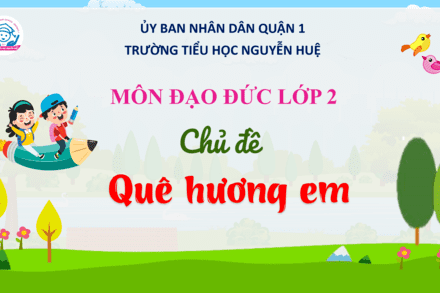ĐẠO ĐỨC - GIỮ GÌN VẺ ĐẸP QUÊ HƯƠNG