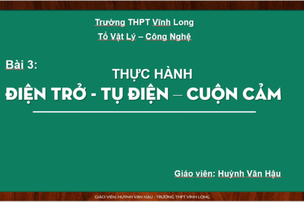 Bài 3: Thực hành Điện trở  - Tụ điện - Cuộn cảm