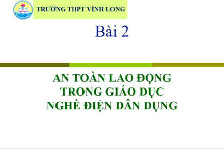 Bài 2: An toàn lao động trong giáo dục nghề điện dân dụng