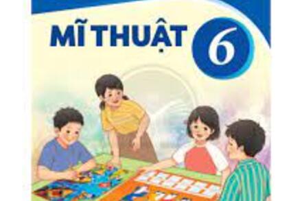 Sách Mĩ thuật lớp 6 - Bộ Kết nối tri thức với cuộc sống