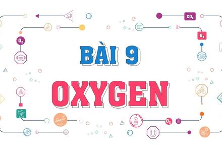 Bài 9 - Oxygen