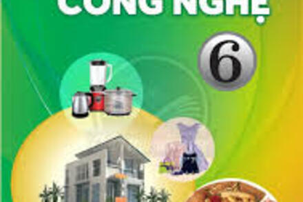 CÔNG NGHỆ 6 - CHÂN TRỜI SÁNG TẠO