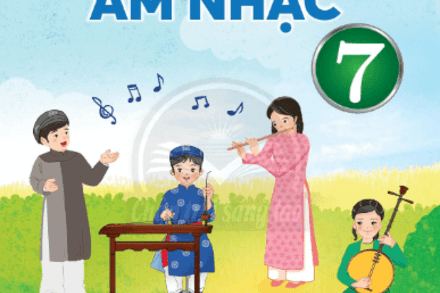 ÂM NHẠC 7 - CHÂN TRỜI SÁNG TẠO